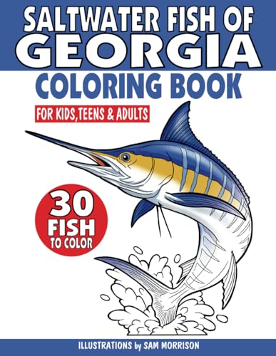 Saltwater Fish of Georgia Coloring Book for Kids, Teens & Adults: Featuring 30 Fish for Your Fisherman to Identify & Color von Independently published